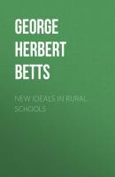 New Ideals in Rural Schools - George Herbert Betts 