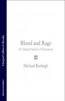 Blood and Rage: A Cultural history of Terrorism - Michael  Burleigh 