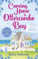 Coming Home to Ottercombe Bay: The laugh out loud romantic comedy of the year - Bella  Osborne 
