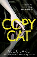 Copycat: The unputdownable new thriller from the bestselling author of After Anna - Alex  Lake 