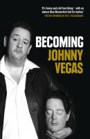 Becoming Johnny Vegas - Johnny Vegas 