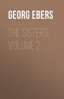 The Sisters. Volume 2 - Georg Ebers 