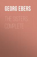 The Sisters. Complete - Georg Ebers 
