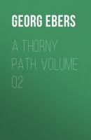 A Thorny Path. Volume 02 - Georg Ebers 