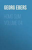 Homo Sum. Volume 04 - Georg Ebers 