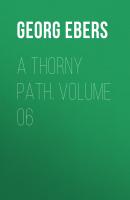 A Thorny Path. Volume 06 - Georg Ebers 