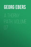 A Thorny Path. Volume 07 - Georg Ebers 