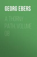 A Thorny Path. Volume 08 - Georg Ebers 