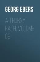 A Thorny Path. Volume 09 - Georg Ebers 