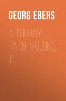 A Thorny Path. Volume 11 - Georg Ebers 