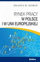 Rynek pracy w Polsce i w Unii Europejskiej - Jolanta M. Szaban 