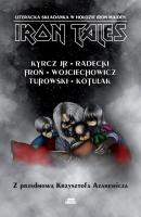 Iron Tales. Literacka składanka w hołdzie Iron Maiden - Juliusz Wojciechowicz 