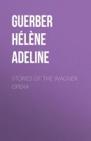Stories of the Wagner Opera - Guerber Hélène Adeline 