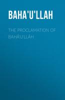 The Proclamation of Bahá'u'lláh - Baha'u'llah 
