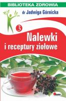 Nalewki i receptury ziołowe - Jadwiga Górnicka 