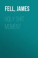Holy Shit Moment - James Fell 