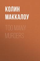 Too Many Murders - Колин Маккалоу 