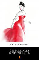 Les Milliards d’Arsène Lupin - Leblanc Maurice 