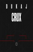 Crux - Jacek Dukaj 