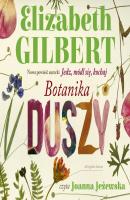 Botanika duszy - Elizabeth Gilbert Audio