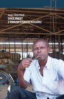 Englebert z rwandyjskich wzgórz - Jean  Hatzfeld Reportaż
