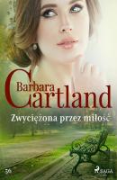 Zwyciężona przez miłość - Ponadczasowe historie miłosne Barbary Cartland - Барбара Картленд 