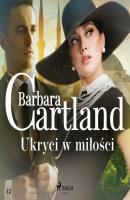 Ukryci w miłości - Ponadczasowe historie miłosne Barbary Cartland - Барбара Картленд 