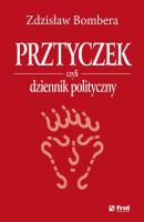 Prztyczek, czyli dziennik polityczny - Zdzisław Bombera 