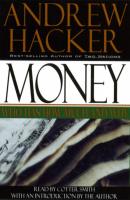 Money: Who Has How Much and Why - Andrew Hacker 