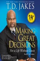 Making Great Decisions - T.D.  Jakes 