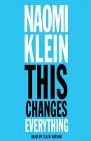 This Changes Everything - Naomi Klein 