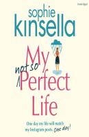 My Not So Perfect Life - Софи Кинселла 