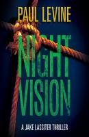 Night Vision - Paul  Levine Jake Lassiter Legal Thrillers
