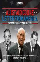Letter from America: The Essential Letters 1936 - 2004 - Alistair  Cooke 