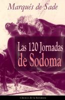 Las 120 Jornadas de Sodoma  - Marques de  Sade 