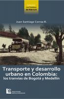 Transporte y desarrollo urbano en Colombia - Juan Santiago Correa 