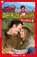 Toni der Hüttenwirt Staffel 8 – Heimatroman - Friederike von Buchner Toni der Hüttenwirt Staffel