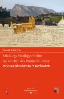 Salzburgs Musikgeschichte im Zeichen des Provinzialismus? - Отсутствует Veröffentlichungen der Forschungsplattform 