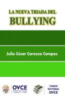 La Nueva triada del Bullying - Julio César Carozzo Campos 