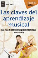 Las claves del aprendizaje musical - Rafael  Garcia Taller de música