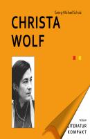 Literatur Kompakt: Christa Wolf - Georg-Michael  Schulz Literatur kompakt