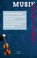 Virtuosität in Musik und Magie: Niccolò Paganini und Johann Nepomuk Hofzinser - Vahid Khadem-Missagh Musikkontext