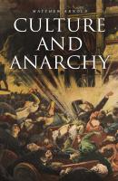Culture and Anarchy - Arnold Matthew 