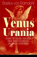 Venus Urania - Ueber die Natur der Liebe, Ã¼ber ihre Veredelung und VerschÃ¶nerung - Basilius von Ramdohr 