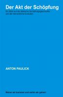 Der Akt der SchÃ¶pfung - Anton Paulick 