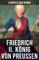 Friedrich II. KÃ¶nig von PreuÃŸen - Leopold von  Ranke 