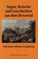 Sagen, BrÃ¤uche und Geschichten aus dem Brixental und seiner nÃ¤heren Umgebung - Franz  Traxler 