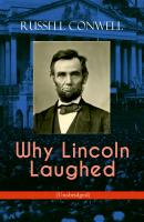 Why Lincoln Laughed (Unabridged) - Russell  Conwell 