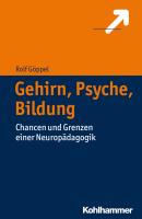 Gehirn, Psyche, Bildung - Rolf  Goppel 