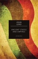 Ancient States and Empires - John Lord 
